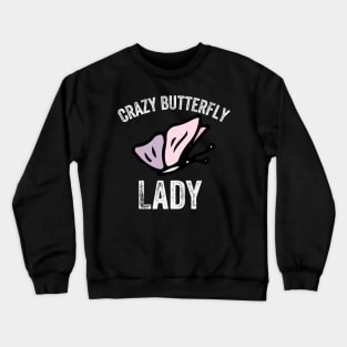 Crazy Butterfly Lady Crewneck Sweatshirt